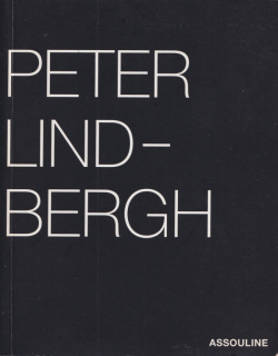Peter Lindbergh: Selected Work 1996–1998 for My Friend Franca Sozzani