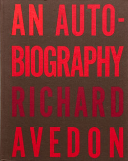 Richard Avedon: An Autobiography
