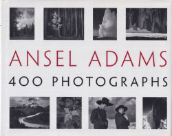 Ansel Adams: 400 Photographs