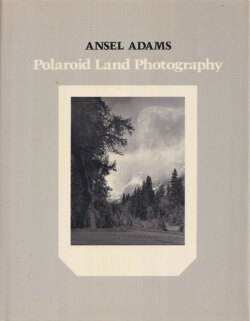Ansel Adams: Polaroid Land Photography