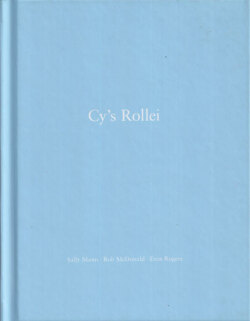 Sally Mann, Rob McDonald, Even Rogers: Cy's Rollei -  One Picture Book #68