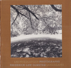 Lee Friedlander: Photographs Frederick Law Olmsted Landscapes