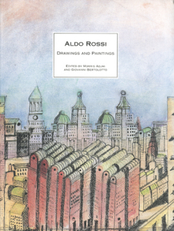 Aldo Rossi: Drawings and Paintings