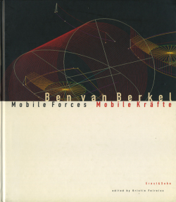 Ben van Berkel: Mobile Forces / Mobile Krafte