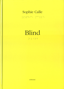 Sophie Calle: Blind
