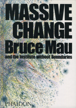 Bruce Mau : MASSIVE CHANGE