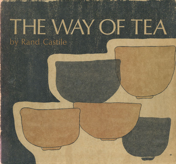 洋書 The Way of Tea by Rand Castile 古書古本 Totodo: Rand Castile: The Way of Tea（Rand Castile 著