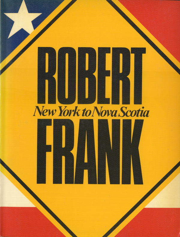 アート・デザイン・音楽 New York to Nova Scotia / Robert Frank 古書古本 Totodo: Robert Frank: New York to Nova Scotia（ロバート