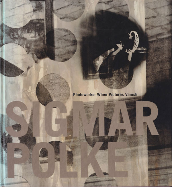 古書古本 Totodo: Sigmar Polke: Photoworks: When Pictures Vanish