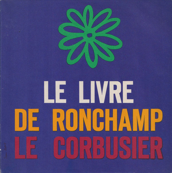 古書古本 Totodo: Le Corbusier: Le Livre de Ronchamp（ル