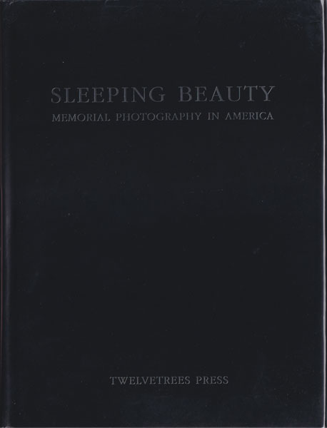 古書古本 Totodo: Sleeping Beauty: Memorial Photography in America