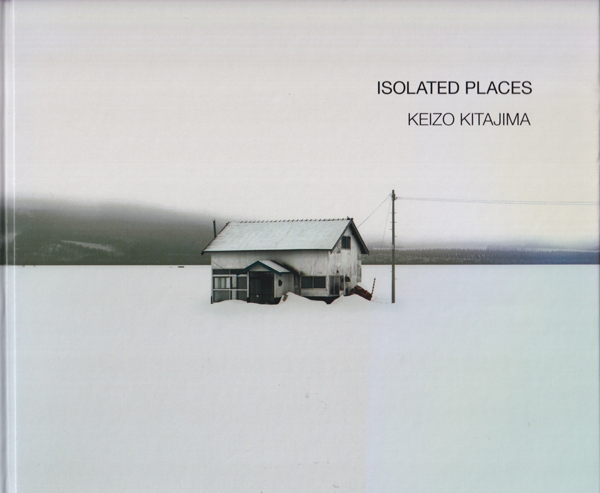 古書古本 Totodo: 北島敬三 / Keizo Kitajima: Isolated Places