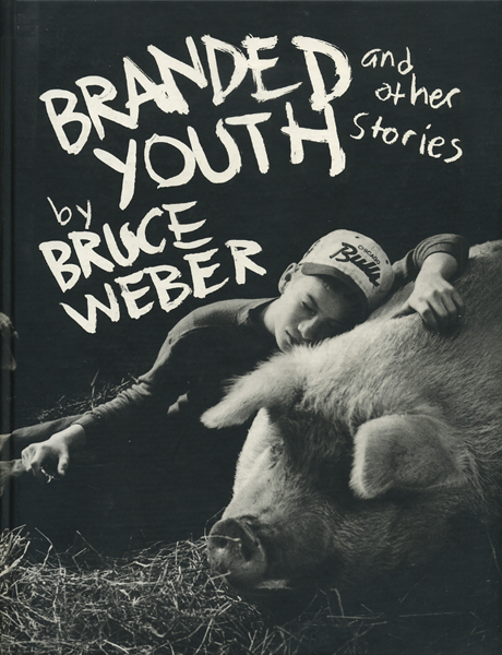古書古本 Totodo：Bruce Weber: Branded Youth and Other Stories