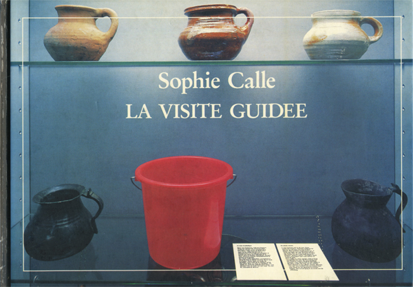 Sophie Calle La Visite Guidee ソフィ・カル作品集 Signed) La Visite Guidee by Sophie Calle – IACK
