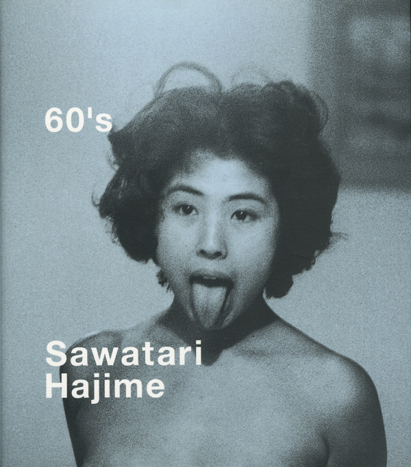沢渡朔 60's 　初版サイン入り 沢渡朔 60´s 2 初版サイン入り 本