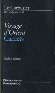 Le Corbusier: Voyages d'Orient Carnets / Les voyages d’Allemagne Carnets [English edition]