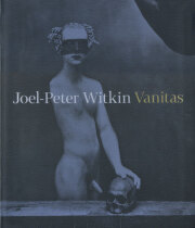 Joel-Peter Witkin: Vanitas