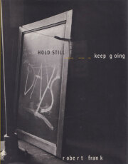 Robert Frank: Hold Still, Keep Going