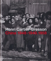 Henri Cartier-Bresson: China 1948-1949, 1958