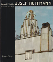 Josef Hoffmann: Das Architektonische Werk