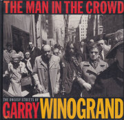 Garry Winogrand: The Man in the Crowd - The Uneasy Streets of Garry Winogrand [Unopened]