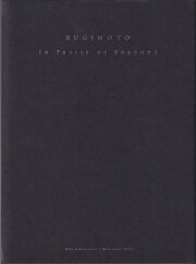 Hiroshi Sugimoto: In Praise of Shadows