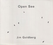 Jim Goldberg: Open See [Unopened]