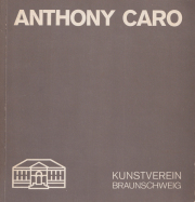 Anthony Caro: Table and Related Sculptures 1966-1978