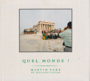 Martin Parr: Quel Monde ! [Signed]
