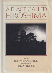Betty Jean Lifton, Eikoh Hosoe: A Place Called Hiroshima