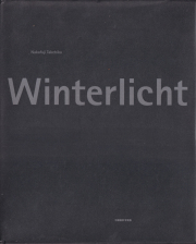中藤毅彦 / Takehiko Nakafuji: Winterlicht