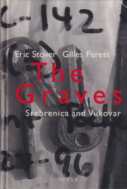 Gilles Peress: The Graves - Srebrenica and Vukovar