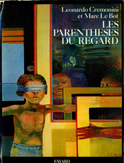 Leonardo Cremonini: LES PARENTHESES DU REGARD