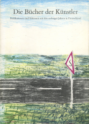 Die Bucher der Kunstler : Publikationen und Editionen seit den sechziger Jahren in Deutschland