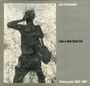 Lee Friedlander: Like a One-Eyed Cat - Photographs 1956-1987