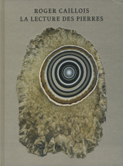 ROGER CAILLOIS: LA LECTURE DES PIERRES