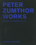 PETER ZUMTHOR WORKS: Buildings and Projects 1979-1997