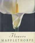 Robert Mapplethorpe: Flowers