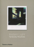 Andrey Tarkovsky: Instant Light [Softcover]