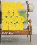 BRAZIL MODERN: The Rediscovery of Twentieth-Century Brazilian Furniture