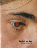Paul Graham: End of an Age