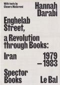 Enghelab Street, A Revolution through Books: Iran 1979-1983