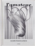 Murielle Victorine Scherre: L’amateur