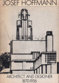Josef Hoffmann: Architect and Designer 1870-1956