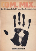 Ferdinand Kriwet: COM. MIX. Die Welt der Schrift- und Zeichensprache