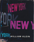 William Klein: New York - Life is Good & Good for You in New York