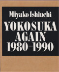 石内都 / Miyako Ishiuchi: Yokosuka Again 1980-1990 [Signed]