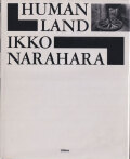 奈良原一高　人間の土地 / Ikko Narahara: Human Land