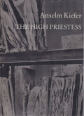 Anselm Kiefer: The High Priestess