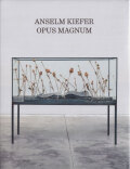 Anselm Kiefer: Opus Magnum